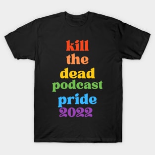 Kill Dead Pride 2022 T-Shirt